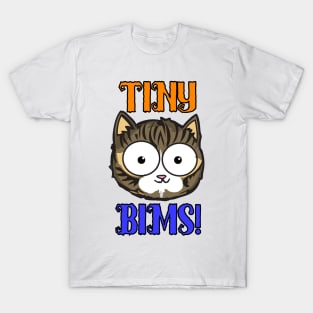 Tiny Bims the cat T-Shirt